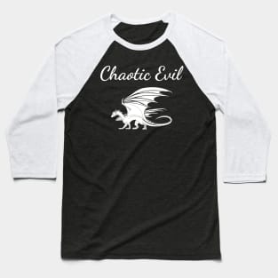 Chaotic Evil is My Alignment Baseball T-Shirt